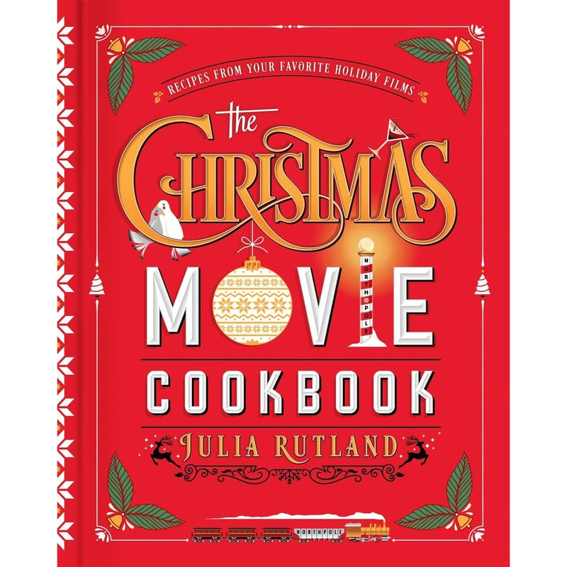 The Christmas Movie Cookbook: Recipes from Your Favorite Holiday Films by Julia Rutland (Spiral-bound)