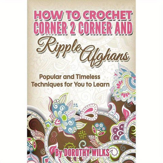 Createspace How To Crochet Corner 2 Corner And Ripple Afghans
