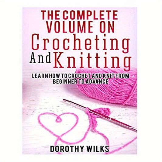 Complete Crochet And Knitting Guide For Beginners Pro